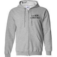 IM Not Mean IM Spicy Nice Funny Adult Humor Saying Full Zip Hoodie