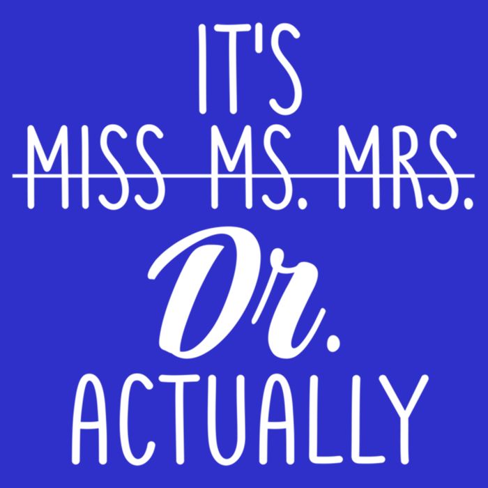 It's Not Miss Ms Mrs It's Dr Actually Doctor Appreciation Gift Womens Tank Top