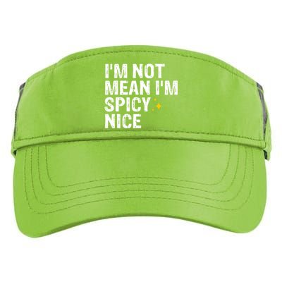 IM Not Mean IM Spicy Nice Funny Adult Humor Saying Adult Drive Performance Visor