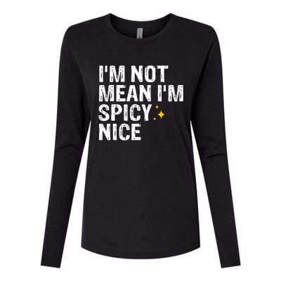 IM Not Mean IM Spicy Nice Funny Adult Humor Saying Womens Cotton Relaxed Long Sleeve T-Shirt