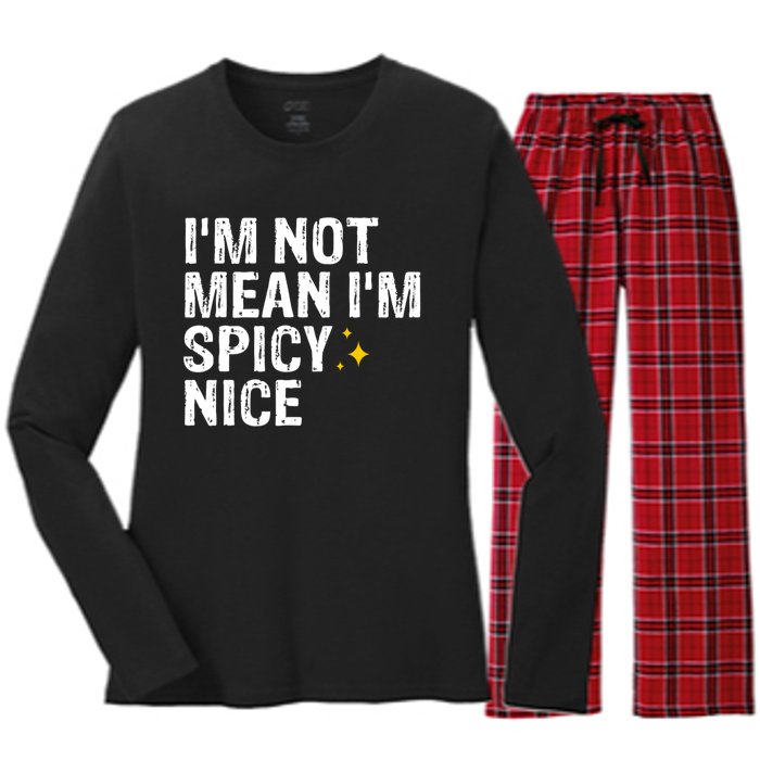 IM Not Mean IM Spicy Nice Funny Adult Humor Saying Women's Long Sleeve Flannel Pajama Set 