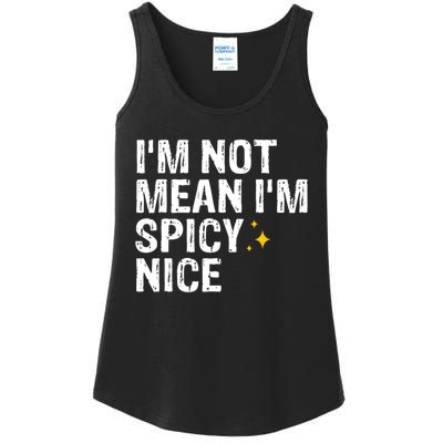 IM Not Mean IM Spicy Nice Funny Adult Humor Saying Ladies Essential Tank