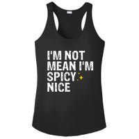 IM Not Mean IM Spicy Nice Funny Adult Humor Saying Ladies PosiCharge Competitor Racerback Tank