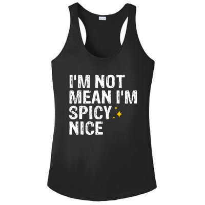 IM Not Mean IM Spicy Nice Funny Adult Humor Saying Ladies PosiCharge Competitor Racerback Tank