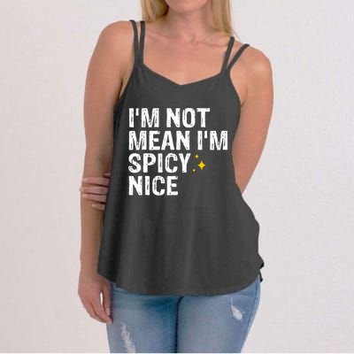 IM Not Mean IM Spicy Nice Funny Adult Humor Saying Women's Strappy Tank