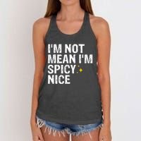 IM Not Mean IM Spicy Nice Funny Adult Humor Saying Women's Knotted Racerback Tank