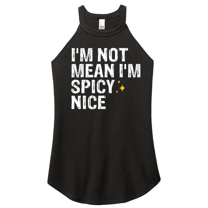 IM Not Mean IM Spicy Nice Funny Adult Humor Saying Women's Perfect Tri Rocker Tank