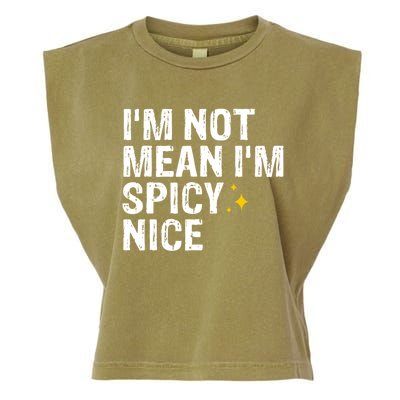 IM Not Mean IM Spicy Nice Funny Adult Humor Saying Garment-Dyed Women's Muscle Tee