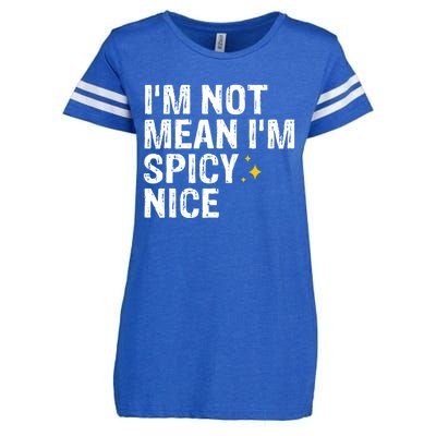 IM Not Mean IM Spicy Nice Funny Adult Humor Saying Enza Ladies Jersey Football T-Shirt