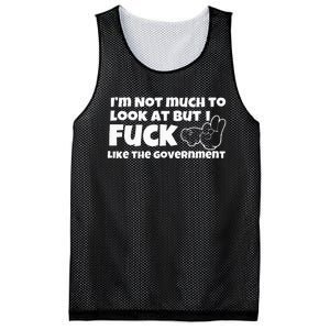 IM Not Much To Look At But I Fuck Like The Government Mesh Reversible Basketball Jersey Tank