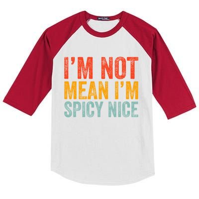 IM Not Mean IM Spicy Nice Funny Adult Humor Saying Kids Colorblock Raglan Jersey