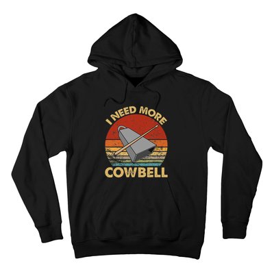 I Need More Cowbell Funny Drummer Lover Humorous Hoodie