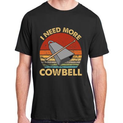 I Need More Cowbell Funny Drummer Lover Humorous Adult ChromaSoft Performance T-Shirt