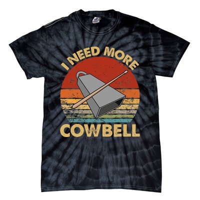 I Need More Cowbell Funny Drummer Lover Humorous Tie-Dye T-Shirt