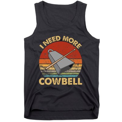 I Need More Cowbell Funny Drummer Lover Humorous Tank Top