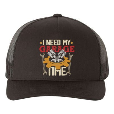 I Need My Garage Time Car Garage Auto Mechanic Car Lover Yupoong Adult 5-Panel Trucker Hat