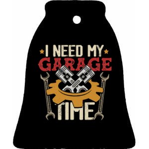 I Need My Garage Time Car Garage Auto Mechanic Car Lover Ceramic Bell Ornament