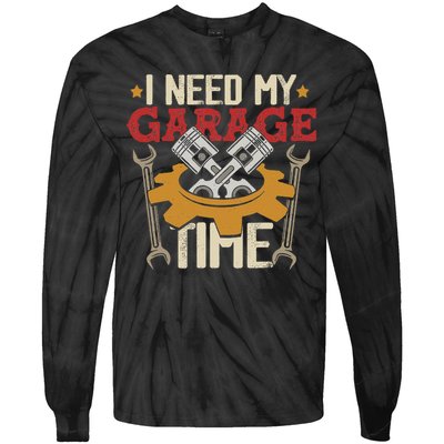 I Need My Garage Time Car Garage Auto Mechanic Car Lover Tie-Dye Long Sleeve Shirt