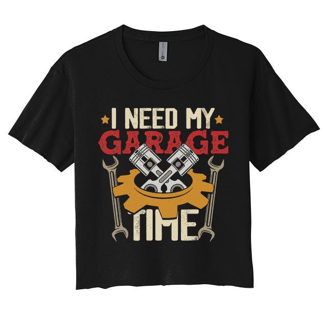 I Need My Garage Time Car Garage Auto Mechanic Car Lover Crop Top