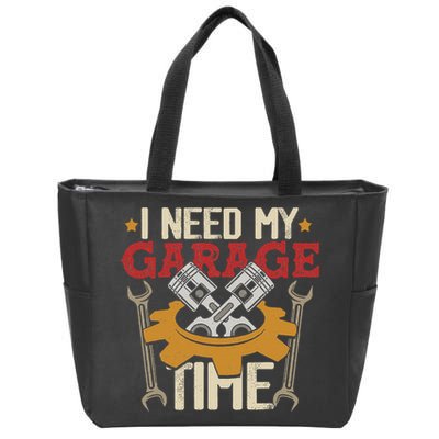 I Need My Garage Time Car Garage Auto Mechanic Car Lover Zip Tote Bag