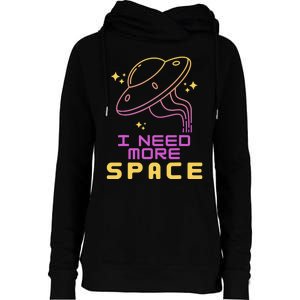 I Need More Space Funny UFO Alien Abduction Roswell Believe Womens Funnel Neck Pullover Hood