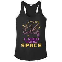 I Need More Space Funny UFO Alien Abduction Roswell Believe Ladies PosiCharge Competitor Racerback Tank