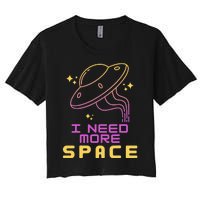 I Need More Space Funny UFO Alien Abduction Roswell Believe Women's Crop Top Tee