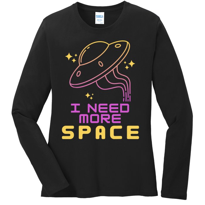 I Need More Space Funny UFO Alien Abduction Roswell Believe Ladies Long Sleeve Shirt