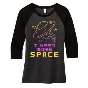 I Need More Space Funny UFO Alien Abduction Roswell Believe Women's Tri-Blend 3/4-Sleeve Raglan Shirt