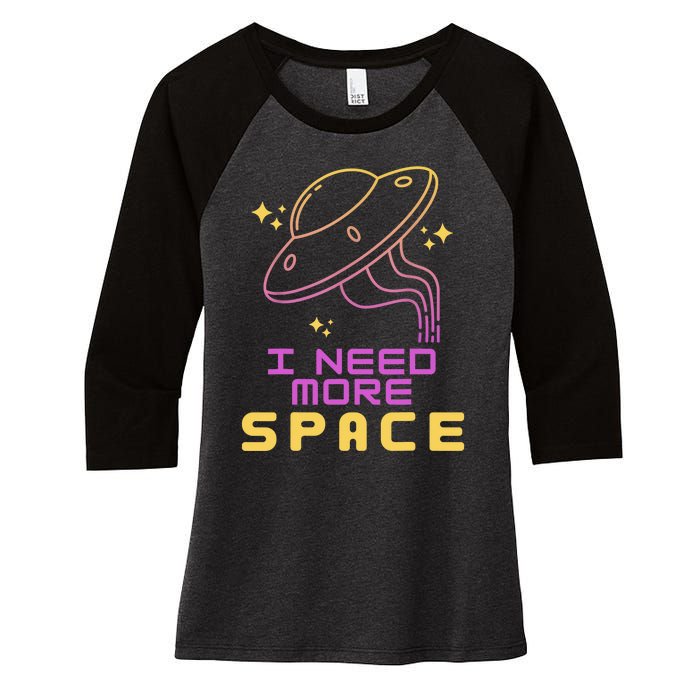 I Need More Space Funny UFO Alien Abduction Roswell Believe Women's Tri-Blend 3/4-Sleeve Raglan Shirt