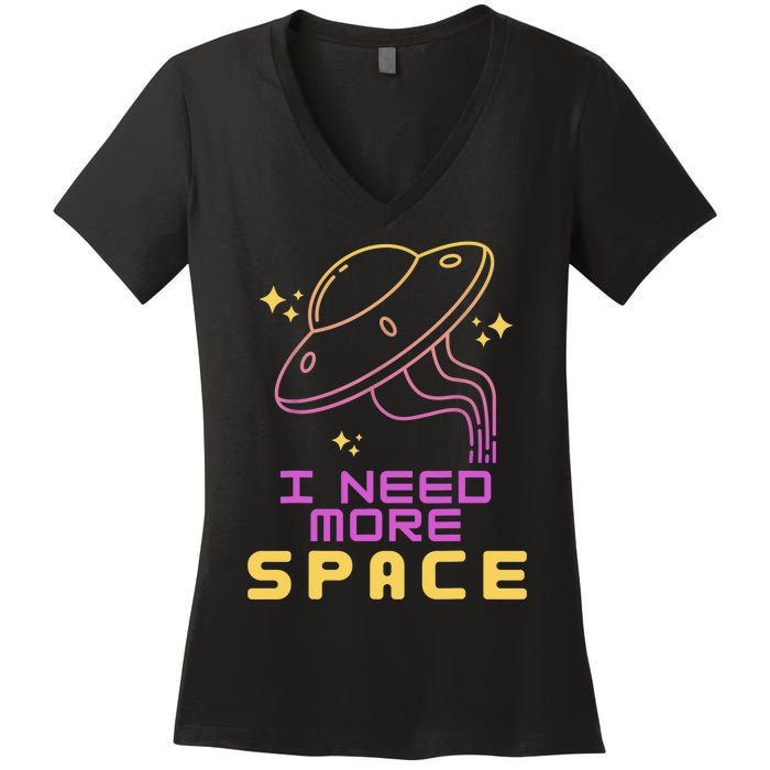 I Need More Space Funny UFO Alien Abduction Roswell Believe Women's V-Neck T-Shirt