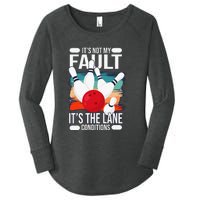 It's not my Fault it's the lane conditions Women's Perfect Tri Tunic Long Sleeve Shirt