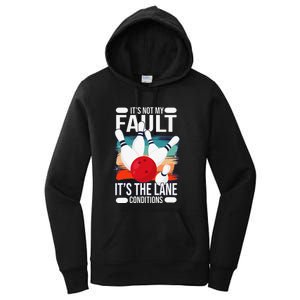 It's not my Fault it's the lane conditions Women's Pullover Hoodie