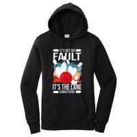 It's not my Fault it's the lane conditions Women's Pullover Hoodie