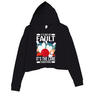 It's not my Fault it's the lane conditions Crop Fleece Hoodie