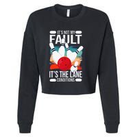 It's not my Fault it's the lane conditions Cropped Pullover Crew