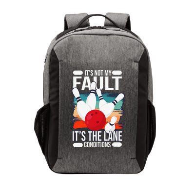 It's not my Fault it's the lane conditions Vector Backpack
