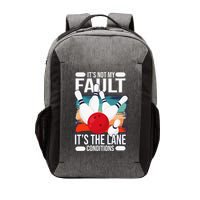 It's not my Fault it's the lane conditions Vector Backpack