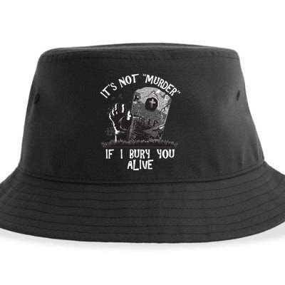 It's Not Murder If I Bury You Alive Sustainable Bucket Hat