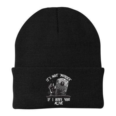 It's Not Murder If I Bury You Alive Beanie