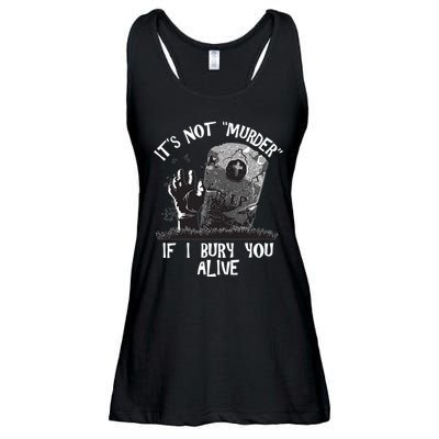 It's Not Murder If I Bury You Alive Ladies Essential Flowy Tank