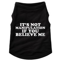 Its Not Manipulation If You Believe Me Doggie Tank