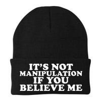 Its Not Manipulation If You Believe Me Beanie