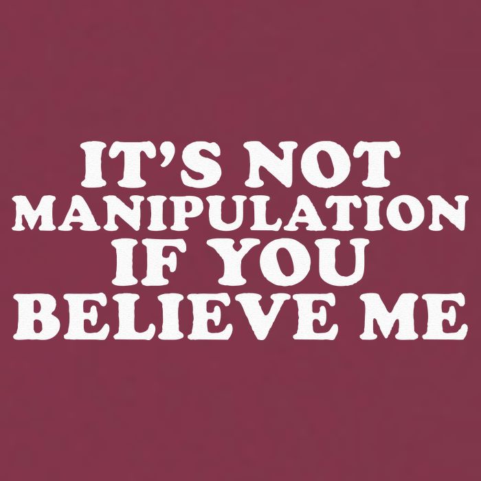 Its Not Manipulation If You Believe Me 16oz Travel Tumbler