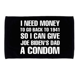 I Need Money To Go Back To 1941 Funny Anti Joe Biden Microfiber Hand Towel