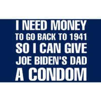 I Need Money To Go Back To 1941 Funny Anti Joe Biden Bumper Sticker