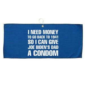 I Need Money To Go Back To 1941 Funny Anti Joe Biden Large Microfiber Waffle Golf Towel