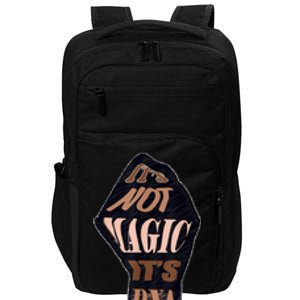 IT'S NOT MAGIC, IT'S DNA Impact Tech Backpack