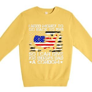 I Need Money To Go Back To 1941 Funny Joe Biden On Back Premium Crewneck Sweatshirt