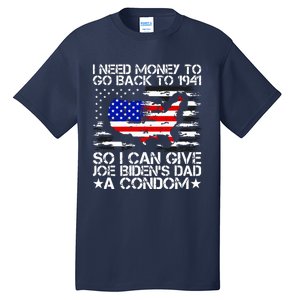 I Need Money To Go Back To 1941 Funny Joe Biden On Back Tall T-Shirt